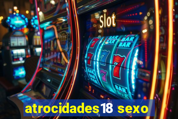 atrocidades18 sexo